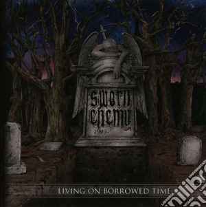 Sworn Enemy - Living On Borrowed Time cd musicale di Enemy Sworn