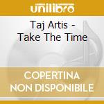 Taj Artis - Take The Time cd