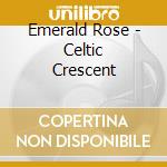 Emerald Rose - Celtic Crescent cd