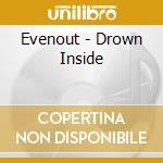Evenout - Drown Inside cd