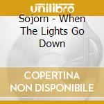 Sojorn - When The Lights Go Down cd