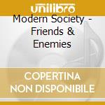 Modern Society - Friends & Enemies cd
