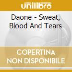 Daone - Sweat, Blood And Tears cd