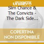 Slim Chance & The Convicts - The Dark Side Of The Moonpie cd