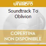 Soundtrack To Oblivion cd