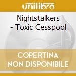 Nightstalkers - Toxic Cesspool cd musicale di Nightstalkers