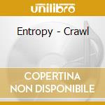Entropy - Crawl cd