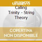 Calling Trinity - String Theory cd