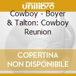 Cowboy - Boyer & Talton: Cowboy Reunion cd