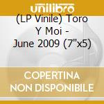 (LP Vinile) Toro Y Moi - June 2009 (7'x5) vinile