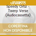 Speedy Ortiz - Twerp Verse (Audiocassetta) cd musicale di Speedy Ortiz