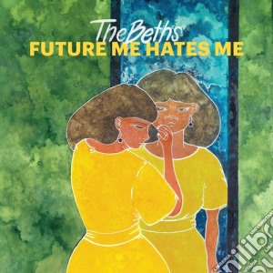 (LP Vinile) Beths (The) - Future Me Hates Me lp vinile di Beths