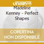 Madeline Kenney - Perfect Shapes cd