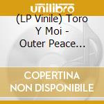 (LP Vinile) Toro Y Moi - Outer Peace (Deluxe) lp vinile di Toro Y Moi