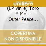 (LP Vinile) Toro Y Moi - Outer Peace (Deluxe) vinile