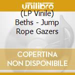 (LP Vinile) Beths - Jump Rope Gazers lp vinile