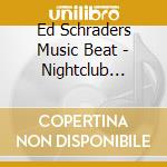 Ed Schraders Music Beat - Nightclub Daydreaming cd musicale