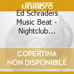 Ed Schraders Music Beat - Nightclub Daydreaming cd