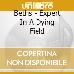 Beths - Expert In A Dying Field cd musicale