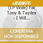 (LP Vinile) Fat Tony & Taydex - I Will Make A Baby In This Damn Economy vinile