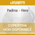 Padma - Here cd