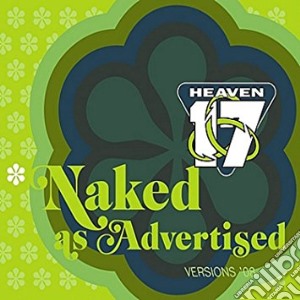 Heaven 17 - Naked As Advertised cd musicale di HEAVEN 17