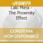 Laki Mera - The Proximity Effect