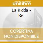 La Kidda - Re: cd