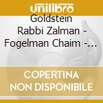 Goldstein Rabbi Zalman - Fogelman Chaim - Complete Shabbat Table Companion cd musicale di Goldstein Rabbi Zalman