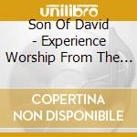 Son Of David - Experience Worship From The Land Of Israel cd