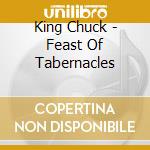 King Chuck - Feast Of Tabernacles cd