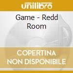 Game - Redd Room cd musicale