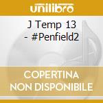 J Temp 13 - #Penfield2 cd