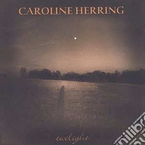 Caroline Herring - Twilight cd musicale di Caroline Herring