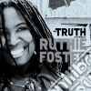 Foster Ruthie - Truth According To Ruthie Fost cd