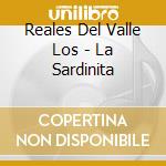 Reales Del Valle Los - La Sardinita cd