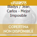 Bladys / Jean Carlos - Mejor Imposible cd