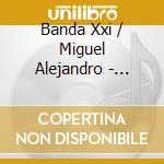 Banda Xxi / Miguel Alejandro - Mejor Imposible cd