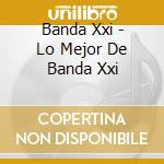 Banda Xxi - Lo Mejor De Banda Xxi cd