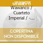 Wawanco / Cuarteto Imperial / - Mejor Imposible cd musicale di Wawanco / Cuarteto Imperial /