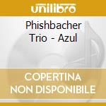 Phishbacher Trio - Azul cd