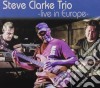 Steve Clarke Trio - Live In Europe cd