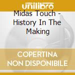 Midas Touch - History In The Making cd