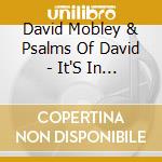 David Mobley & Psalms Of David - It'S In My Praise cd