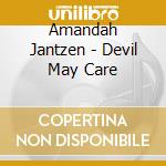 Amandah Jantzen - Devil May Care cd