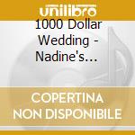 1000 Dollar Wedding - Nadine's Probably Right cd