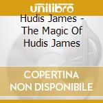 Hudis James - The Magic Of Hudis James cd