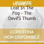 Lost In The Fog - The Devil'S Thumb cd