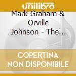 Mark Graham & Orville Johnson - The Kings Of Mongrel Folk: Still Going Strong cd