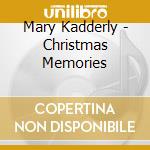 Mary Kadderly - Christmas Memories cd musicale di Mary Kadderly